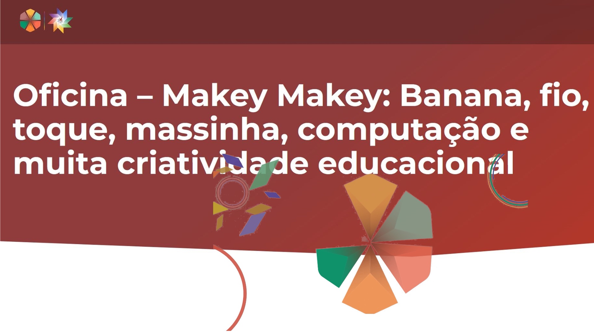 Oficina Makey Makey: Banana, fio, toque, massinha, computação e muita criatividade educacional - Presencial